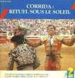 CORRIDA: RITUEL SOUS LE SOLEIL. COLLECTIF