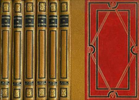 HISTOIRE DE L'EUROPE, 6 TOMES: 1. ESSOR DU MONDE CHRETIEN, 2. BYZANCE ET L'EUROPE, 3. ROMANTISME ET REVOLUTION, 4. DE SARAJEVO A POTSDAM, 5. LA ...