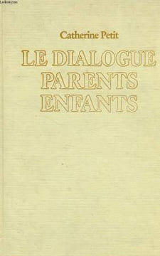 LE DIALOGUE PARENTS ENFANTS. PETIT CATHERINE
