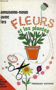 AMUSONS-NOUS AVEC LES FLEURS ET LES PLANTES