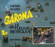 GARONA, LE FLEUVE RETROUVE. ROZES HENRI