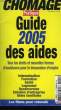 PRATIQUE MAGAZINE, CHOMAGE, GUIDE 2005 DES AIDES. COLLECTIF