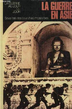 LA GUERRE EN ASIE, SOUS L'OEIL DES BOUDDHAS IMPASSIBLES, SUIVI DE LA GUERRE AU MOYEN-ORIENT. COLLECTIF