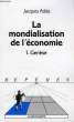 LA MONDIALISATION DE L'ECONOMIE, 1. GENESE. ADDA JACQUES