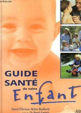 GUIDE SANTE DE VOTRE ENFANT. COLLECTIF