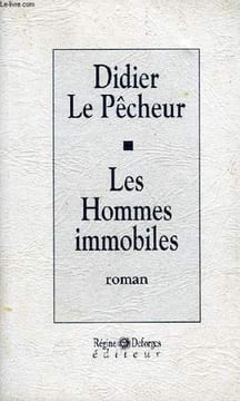 LES HOMMES IMMOBILES. LE PECHEUR DIDIER
