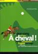 A CHEVAL !. ROUSSELET-BLANC VINCENT