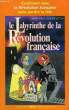 LE LABYRINTHE DE LA REVOLUTION FRANCAISE. GOUREVITCH JEAN-PAUL