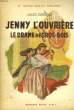 JENNY L'OUVRIERE, LE DRAME DE GROS-BOIS. CARDOZE Jules