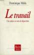 LE TRAVAIL, UNE VALEUR EN VOIE DE DISPARITION. MEDA DOMINIQUE