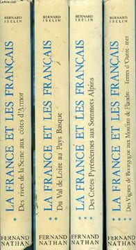 LA FRANCE ET LES FRANCAIS, 4 TOMES (COMPLET): 1. DES RIVES DE LA SEINE AUX COTES D'ARMOR, 2. DU VAL DE LOIRE AU PAYS BASQUE, 3. DES CRETES PYRENEENNES ...