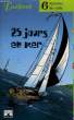 25 JOURS EN MER, 6 HISTOIRES DE VOILE. COLLECTIF
