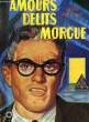 AMOURS, DELITS ET MORGUE. MEILLANT HENRI