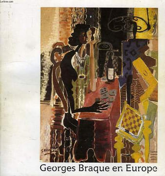 GEORGES BRAQUE EN EUROPE, CENTENAIRE DE LA NAISSANCE DE GEORGES BRAQUE (1882-1963). COLLECTIF