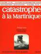 CATASTROPHE A LA MARTINIQUE. ARIES PHILIPPE, DANEY CHARLES, BERTE EMILE