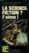 LA SCIENCE-FICTION ? J'AIME !. GRENIER CHRISTIAN, SOULIER JACKY