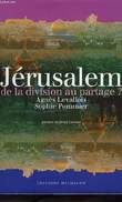 JERUSALEM, DE LA DIVISION AU PARTAGE ?. LEVALLOIS AGNES, POMMIER SOPHIE