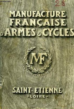 MANUFRANCE (MANUFACTURE FRANCAISE D'ARMES ET CYCLES), SAINT ETIENNE (LOIRE). COLLECTIF