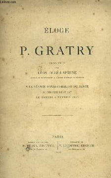 ELOGE DE P. GRATRY, PRONONCE A LA SEANCE D'INAUGURATION DU BUSTE AU COLLEGE DE JUILLY, LE SAMEDI 8 FEV. 1896. OLLE-LAPRUNE LEON