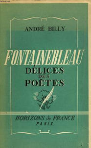 FONTAINEBLEAU, DELICES DES POETES