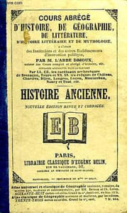 COURS ABREGE D'HISTOIRE, DE GEOGRAPHIE, DE LITTERATURE, D'HISTOIRE LITTERAIRE ET DE MYTHOLOGIE, A L'USAGE DES INSTITUTIONS ET DES AUTRES ETABLISSEMENTS D'INSTRUCTION PUBLIQUE