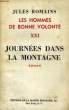 LES HOMMES DE BONNE VOLONTE, XXI, JOURNEES DANS LA MONTAGNE. ROMAINS JULES
