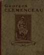GEORGES CLEMENCEAU, SA VIE, SON OEUVRE. GEFFROY GUSTAVE