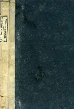 NOUVELLE GRAMMAIRE FRANCAISE, SUR UN PLAN TRES METHODIQUE, AVEC DE NOMBREUX EXERCICES D'ORTHOGRAPHE, DE SYNTAXE ET DE PONCTUATION, GRAMMAIRE. NOEL M., ...