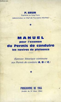MANUEL POUR L'EXAMEN DU PERMIS DE CONDUIRE LES NAVIRES DE PLAISANCE. BRUN P.