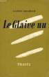 LE GLAIVE NU (CHARLES DE GAULLE ET SON DESTIN). BONHEUR GASTON