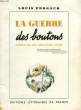 LA GUERE DES BOUTONS, ROMAN DE MA DOUZIEME ANNEE. PERGAUD LOUIS
