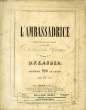 L'AMBASSADRICE, OPERA COMIQUE EN 3 ACTES. SCRIBE, St. GEORGES, AUBER D.F.E.