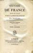 HISTOIRE DE FRANCE DEPUIS LES GAULOIS JUSQU'A LA MORT DE LOUIS XVI, TOME I. ANQUETIL