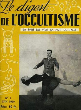 LE DIGEST DE L'OCCULTISME, LA PART DU VRAI, LA PART DU FAUX, N° 1, JUIN 1950. COLLECTIF