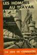 LES HOMMES AU TRAVAIL, DE LA PIERRE TAILLEE AU TRIOMPHE DES MACHINES. COORNAERT E., SAUZEAU J.