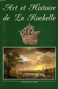 ART ET HISTOIRE DE LA ROCHELLE