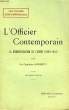L'OFFICIER CONTEMPORAIN, LA DEMOCRATISATION DE L'ARMEE (1899-1910). ARBEUX CAPITAINE D'