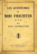 LES AVENTURES DE BIBI FRICOTIN, BIBI DETECTIVE. COLLECTIF