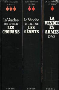 LA VENDEE EN ARMES, 3 TOMES, TOME I: 1793, TOME II: LES GEANTS, TOME III: LES CHOUANS