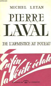 PIERRE LAVAL, DE L'ARMISTICE AU POTEAU