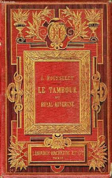LE TAMBOUR DU ROYAL-AUVERGNE. ROUSSELET LOUIS