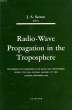 MONOGRAPH ON RADIO-WAVE PROPAGATION IN THE TROPOSPHERE, PROCEEDINGS OF COMMISSION II ON RADIO AND TROPOSPHERE DURING THE XIIIth GENERAL ASSEMBLY OF ...