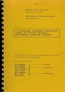 LE PLUTONISME OCEANIQUE INTRAPLAQUE, L'EXEMPLE DE L'ARCHIPEL KERGUELEN, THESE PRESENTEE POUR L'OBTENTION DU GRADE DE DOCTEUR ES SCIENCES, SCIENCES NATURELLES, MENTION GEOLOGIE