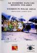 LE TOURISME DANS LES REGIONS POLAIRES, TOURISM IN POLAR AREAS, PROCEEDINGS OF THE FIRST INTERNATIONAL SYMP. , COLMAR, AVRIL 1992. KEMPF CHRISTIAN, ...