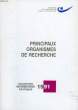 PRINCIPAUX ORGANISMES DE RECHERCHE, 1991. COLLECTIF