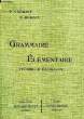 GRAMMAIRE ELEMENTAIRE, THEORIE ET EXERCICES, CLASSES ELEMENTAIRES ET PRIMAIRES (8e ET 7e). ROUAIX PAUL