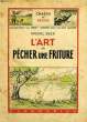 L'ART DE PECHER UNE FRITURE. BEER MICHEL