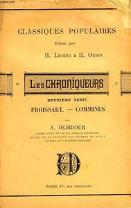 LES CHRONIQUEURS, 2e SERIE, FROISSART, COMMINES