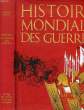 HISTOIRE MONDIALE DES GUERRES, DE LA PREHISTOIRE A L'AGE ATOMIQUE, 3 TOMES. BLOND GEORGES, MIGNOT GERALD ET ALII