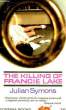 THE KILLING OF FRANCIE LAKE. SYMONS JULIAN